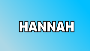 De oorsprong en betekenis van de naam Hannah